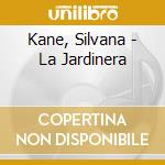 Kane, Silvana - La Jardinera cd musicale di Silvana Kane