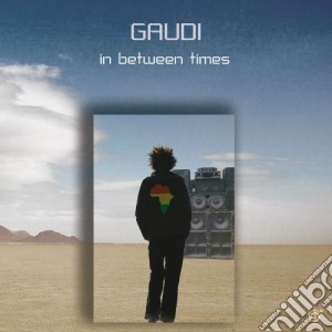 Gaudi - In Between Times cd musicale di Gaudi