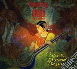 Bombay Dub Orchestra - Tales From The Grand Bazaar cd musicale di Bombay dub orchestra
