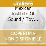 Mexican Institute Of Sound / Toy Selectah - Compass cd