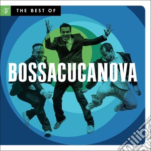 Bossacucanova - The Best Of cd musicale di Bossacucanova