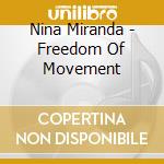 Nina Miranda - Freedom Of Movement cd musicale di Nina Miranda