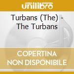 Turbans (The) - The Turbans cd musicale di Turbans (The)