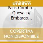 Paris Combo - Quesaco/ Embargo 22.03.2022 cd