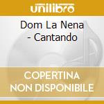 Dom La Nena - Cantando cd musicale di Dom La Nena