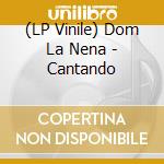 (LP Vinile) Dom La Nena - Cantando vinile