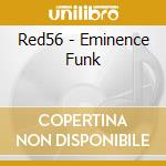 Red56 - Eminence Funk cd musicale