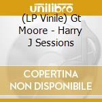 (LP Vinile) Gt Moore - Harry J Sessions vinile