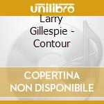 Larry Gillespie - Contour cd musicale di Larry Gillespie