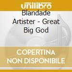 Blandade Artister - Great Big God cd