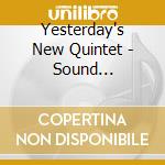 Yesterday's New Quintet - Sound Directions cd musicale di Yesterday's New Quintet
