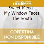 Sweet Megg - My Window Faces The South cd