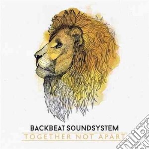 Backbeat Soundsystem - Together Not Apart cd musicale di Soundsystem Backbeat