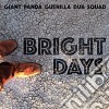Giant Panda Guerilla Dub Squad - Bright Days cd