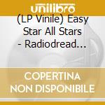 (LP Vinile) Easy Star All Stars - Radiodread -Spec- (2 Lp) vinile