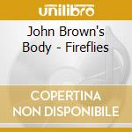 John Brown's Body - Fireflies cd musicale di John Brown's Body
