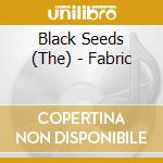 Black Seeds (The) - Fabric cd
