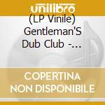(LP Vinile) Gentleman'S Dub Club - Down To Earth lp vinile