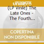 (LP Vinile) The Late Ones - The Fourth Quarter lp vinile
