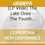 (LP Vinile) The Late Ones - The Fourth Quarter vinile