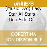 (Music Dvd) Easy Star All-Stars - Dub Side Of The Moon Live cd musicale