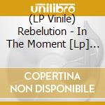 (LP Vinile) Rebelution - In The Moment [Lp] (Aqua Blue In Beer & Olive Green Colored Vinyl, Indie-Retail Exclusive) vinile