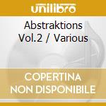 Abstraktions Vol.2 / Various cd musicale di Various