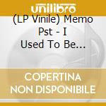 (LP Vinile) Memo Pst - I Used To Be A Pretty Boy (7') vinile