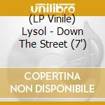 (LP Vinile) Lysol - Down The Street (7