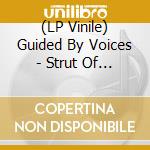 (LP Vinile) Guided By Voices - Strut Of Kings vinile