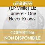(LP Vinile) Liz Lamere - One Never Knows vinile