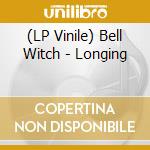 (LP Vinile) Bell Witch - Longing vinile