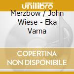 Merzbow / John Wiese - Eka Varna cd
