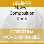 Moles - Composition Book cd