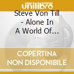 Steve Von Till - Alone In A World Of Wounds cd
