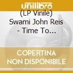 (LP Vinile) Swami John Reis - Time To Let You Down vinile