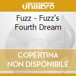Fuzz - Fuzz's Fourth Dream cd