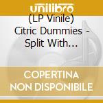 (LP Vinile) Citric Dummies - Split With Turnstile vinile