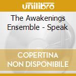The Awakenings Ensemble - Speak cd