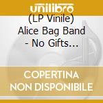 (LP Vinile) Alice Bag Band - No Gifts For Nazi'S vinile