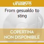 From gesualdo to sting cd