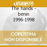 The hands - benin 1996-1998 cd