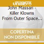 John Massari - Killer Klowns From Outer Space / O.S.T. cd