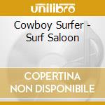 Cowboy Surfer - Surf Saloon cd