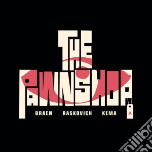 (LP Vinile) Pawnshop (The) (Braen, Raskovich, Kema) - The Pawnshop lp vinile di Pawnshop (Braen, Raskovich, Kema)