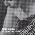Guarino Savoldelli Quintet - Core 'Ngrato cd