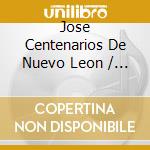 Jose Centenarios De Nuevo Leon / Pineda - Corridos Que Cruzan El Muro cd musicale di Jose Centenarios De Nuevo Leon / Pineda
