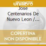 Jose Centenarios De Nuevo Leon / Pineda - Corridos Que Cruzan El Muro cd