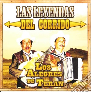 Alegres De Teran (Los) - Las Leyendas Del Corrido cd musicale di Alegres De Teran