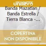 Banda Mazatlan / Banda Estrella / Tierra Blanca - Desafio De Bandas cd